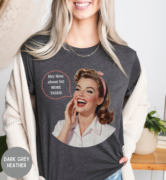No More Taxes Shirt, Retro Political Tee, Funny Protest Graphic, Patriotic T-Shirt, Voters rights, Tax protest shirt, stop the fraud tee.