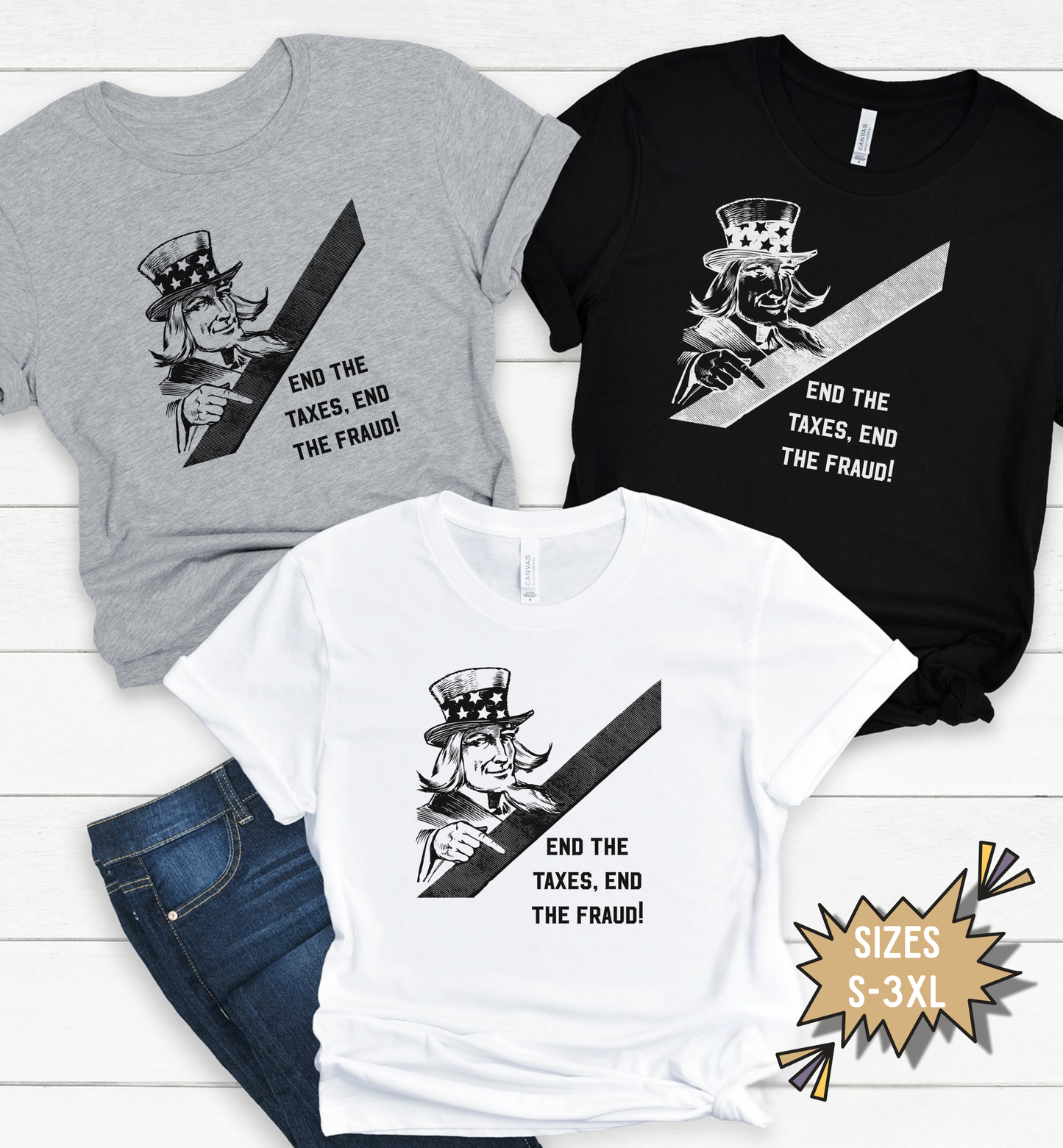 End the Taxes End the Fraud Shirt | Patriotic Uncle Sam Tee | Anti-Tax Shirt | Freedom USA Graphic Shirt | Liberty Political Statement Tee
