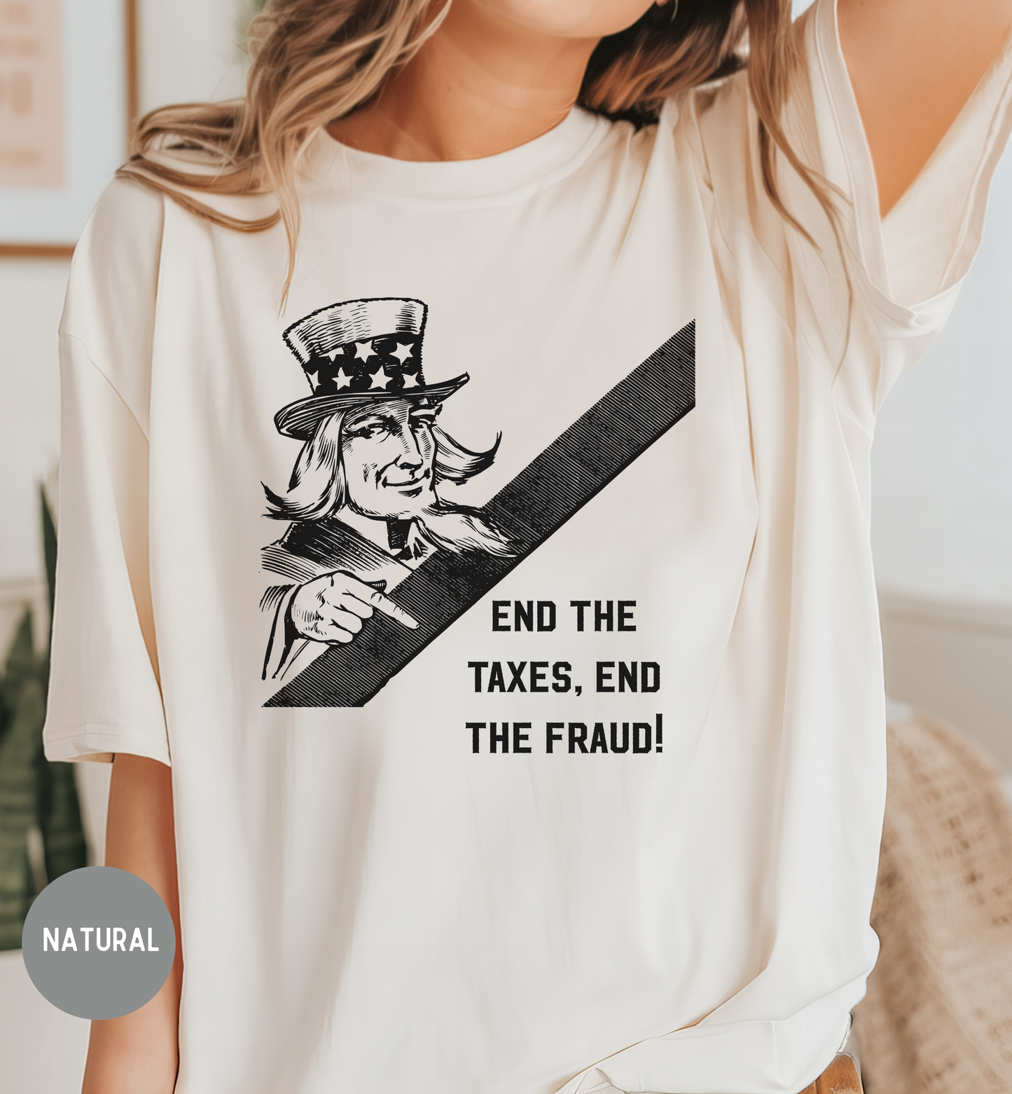 End the Taxes End the Fraud Shirt | Patriotic Uncle Sam Tee | Anti-Tax Shirt | Freedom USA Graphic Shirt | Liberty Political Statement Tee