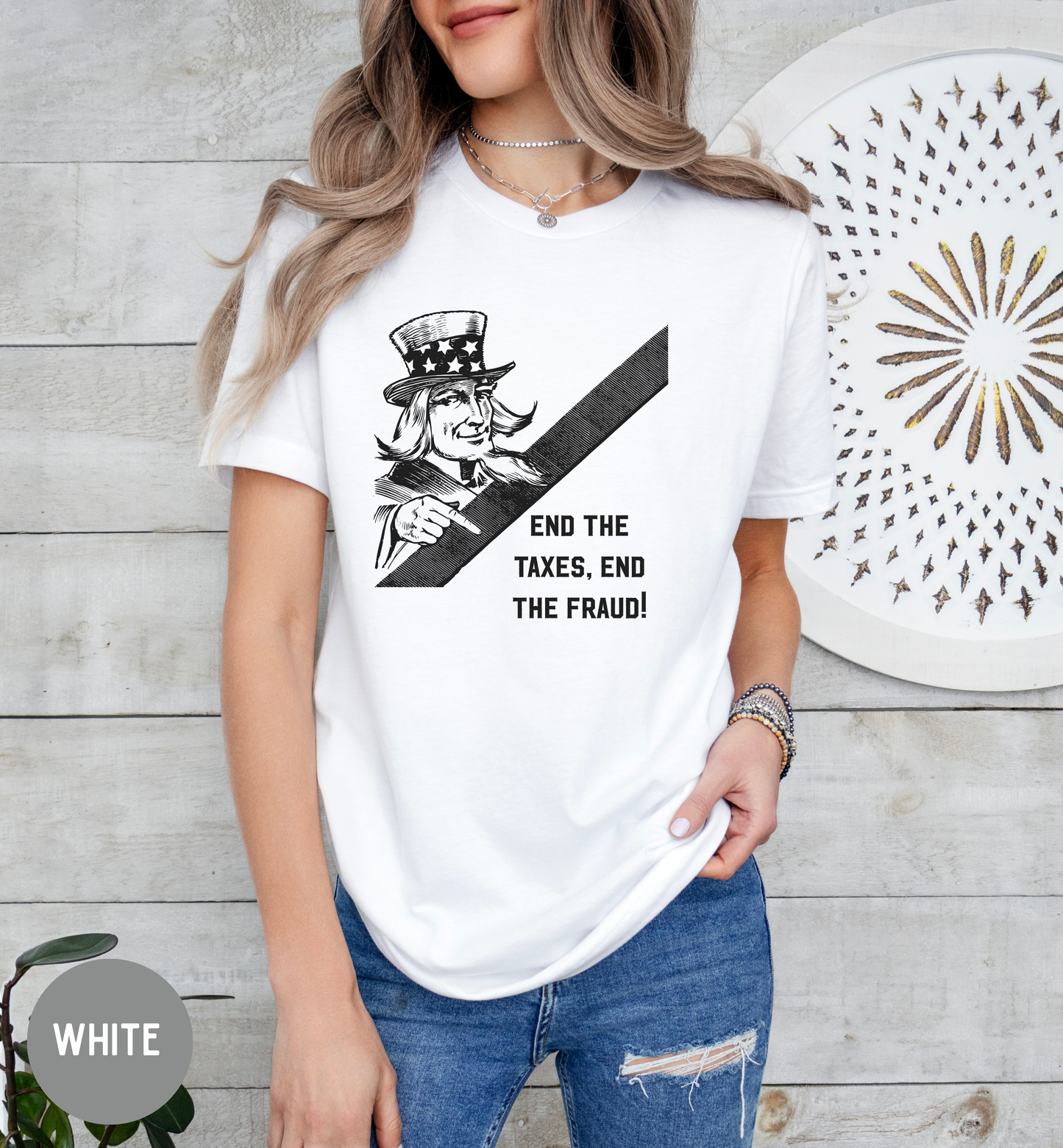 End the Taxes End the Fraud Shirt | Patriotic Uncle Sam Tee | Anti-Tax Shirt | Freedom USA Graphic Shirt | Liberty Political Statement Tee