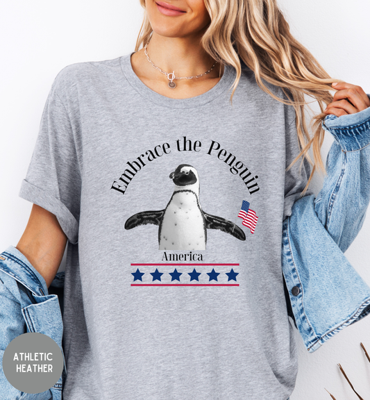 Embrace the Penguin T-Shirt, Patriotic Penguin Shirt, Funny Fourth of July Tee, Unisex USA Graphic Shirt, USA, America, Funny Animal
