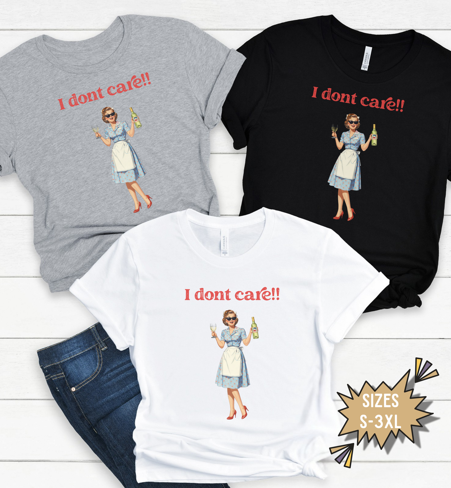 I Don't Care Shirt | Funny Retro Wine T-Shirt | Vintage Housewife Graphic Tee | Sassy Unisex Humor Shirt