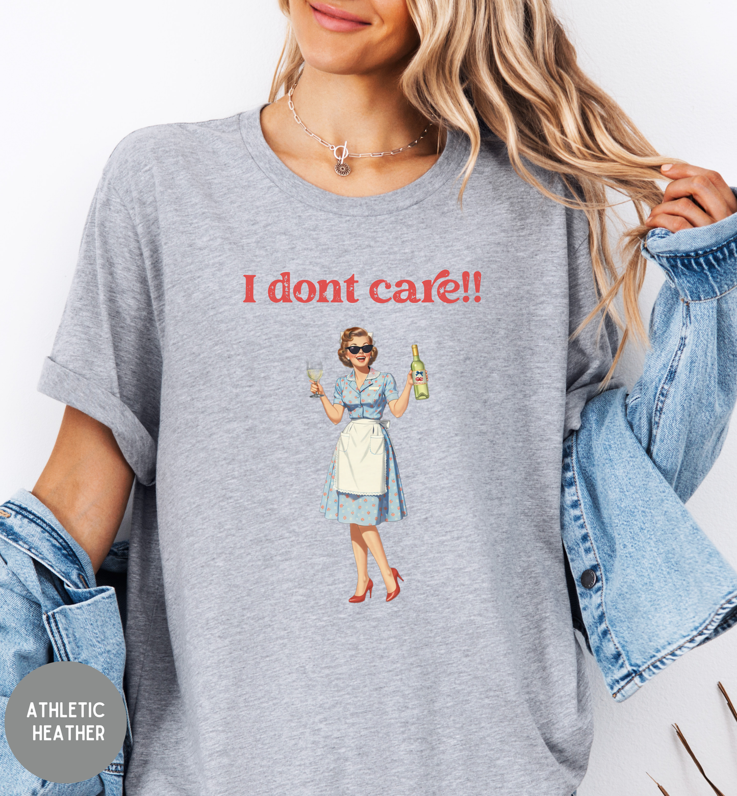 I Don't Care Shirt | Funny Retro Wine T-Shirt | Vintage Housewife Graphic Tee | Sassy Unisex Humor Shirt