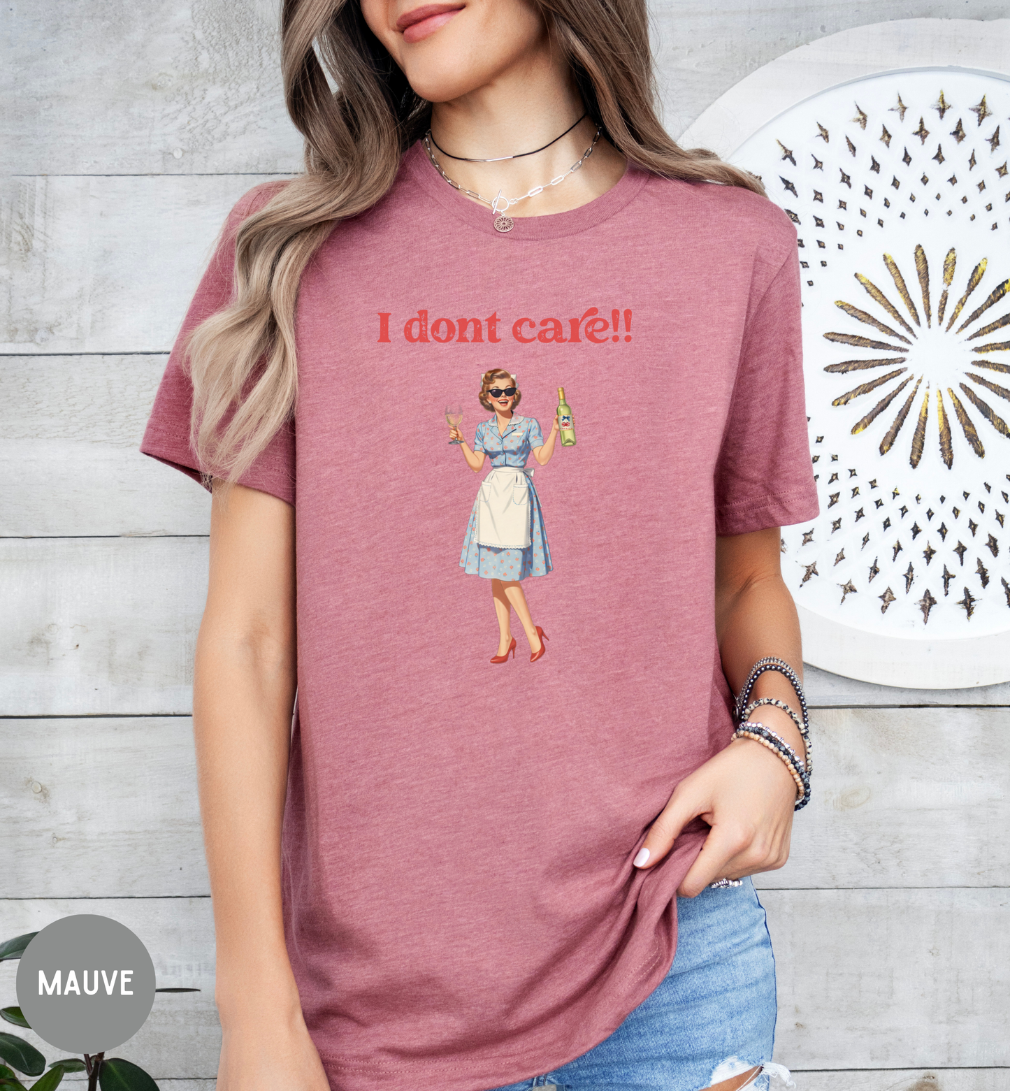 I Don't Care Shirt | Funny Retro Wine T-Shirt | Vintage Housewife Graphic Tee | Sassy Unisex Humor Shirt