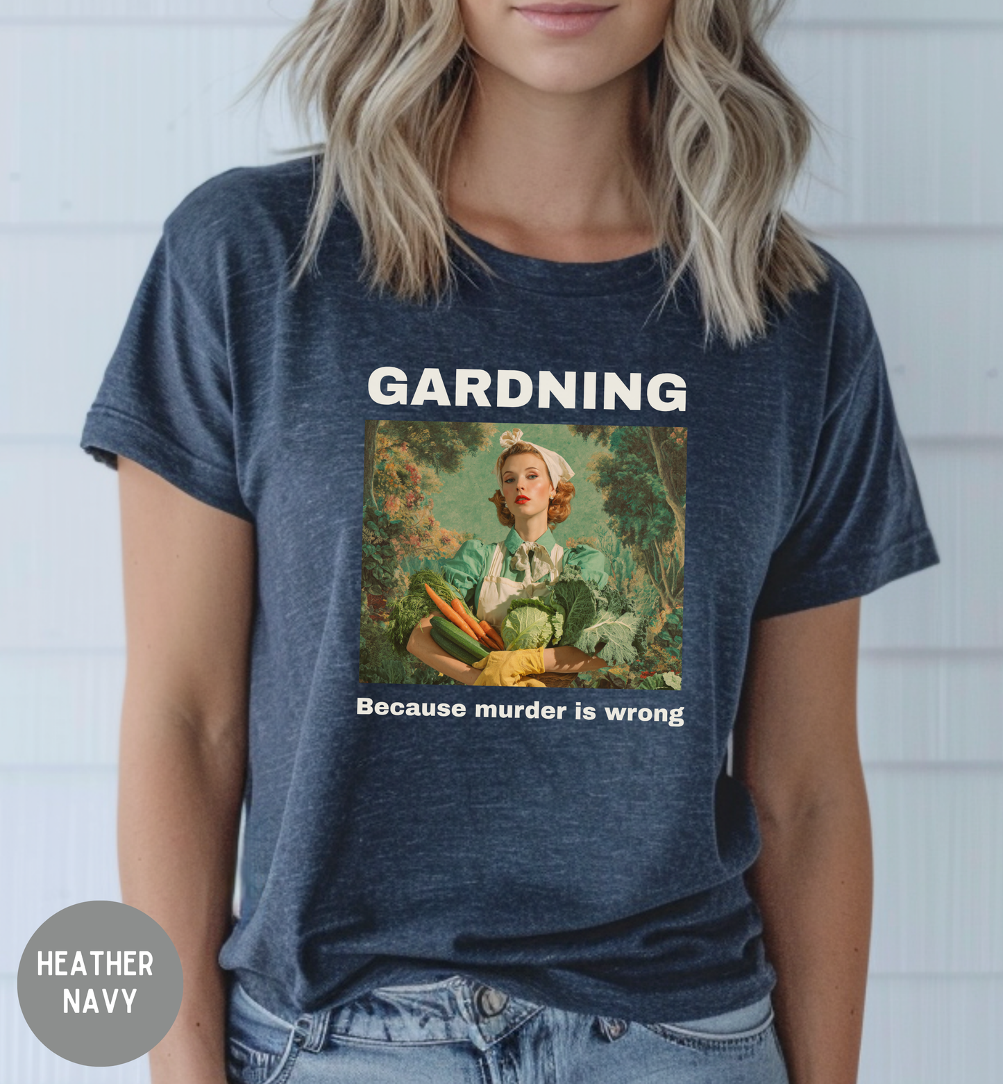 Gardening Because Murder Is Wrong T-Shirt | Funny Gardener Shirt | Dark Humor Garden Tee | Vintage Style Gardening Shirtt