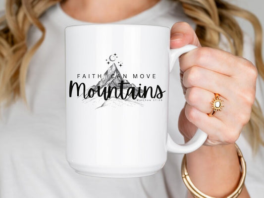 Faith can move mountains- Christian coffee mug, Bible verse mug, inspirational mug, Mountain lovers gift, religious gift, Scripture mugs.