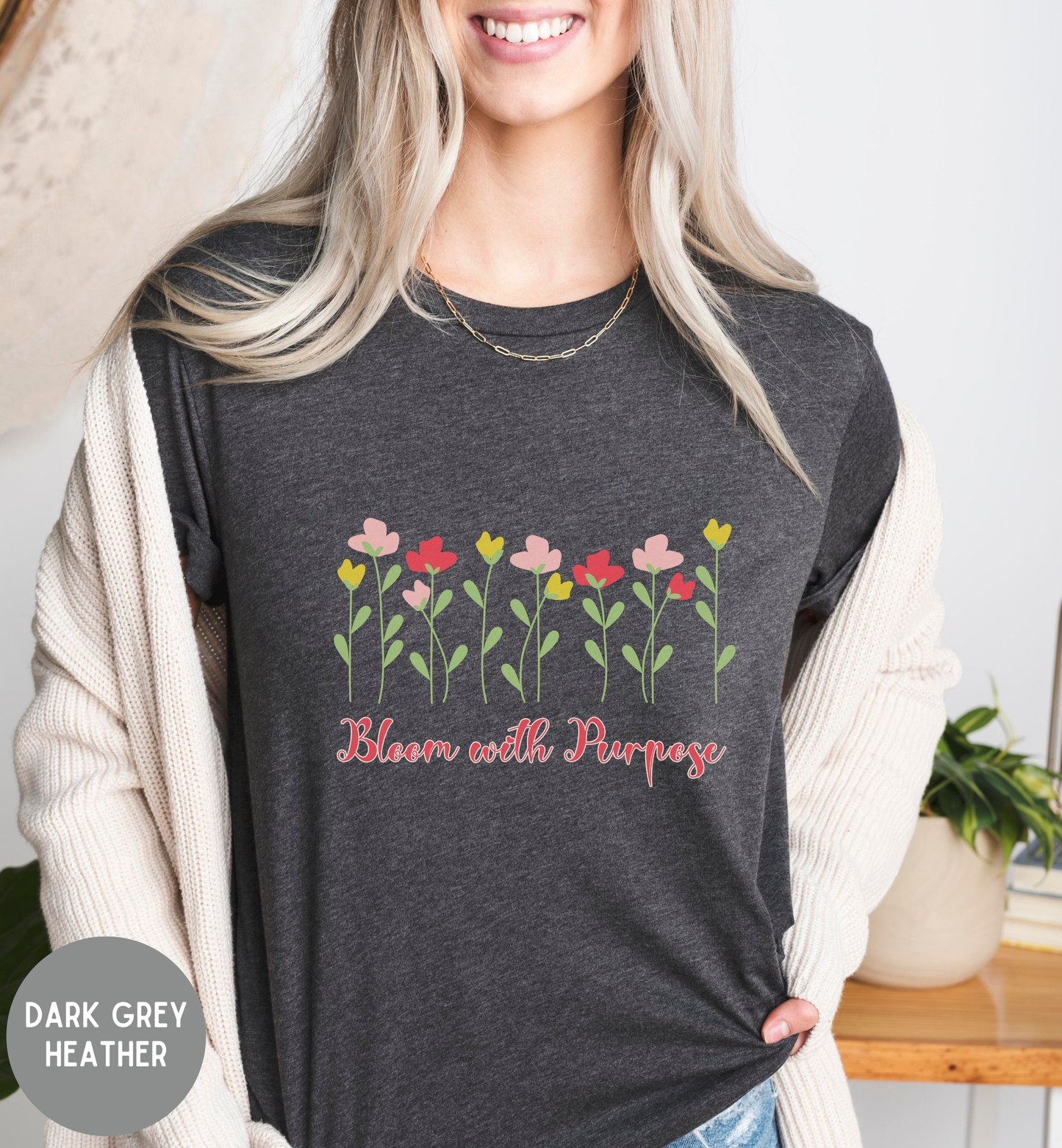 Bloom with Purpose T-Shirt | Floral Inspirational Tee | Faith-Based Encouragement Shirt | Christian Motivational Top | Soft Graphic Tee