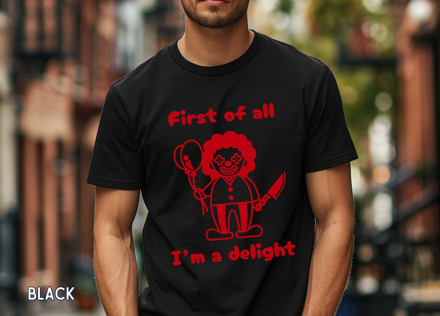 First of All I'm a Delight Shirt (RED), Funny Clown Graphic Tee, Dark Humor Shirt, Sarcastic Humor Tee, Funny Halloween Shirt.