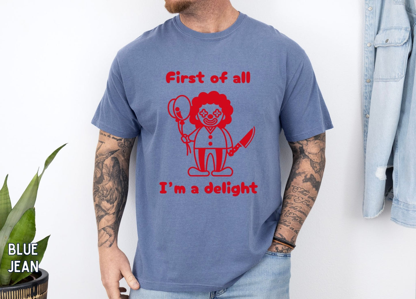 First of All I'm a Delight Shirt (RED), Funny Clown Graphic Tee, Dark Humor Shirt, Sarcastic Humor Tee, Funny Halloween Shirt.
