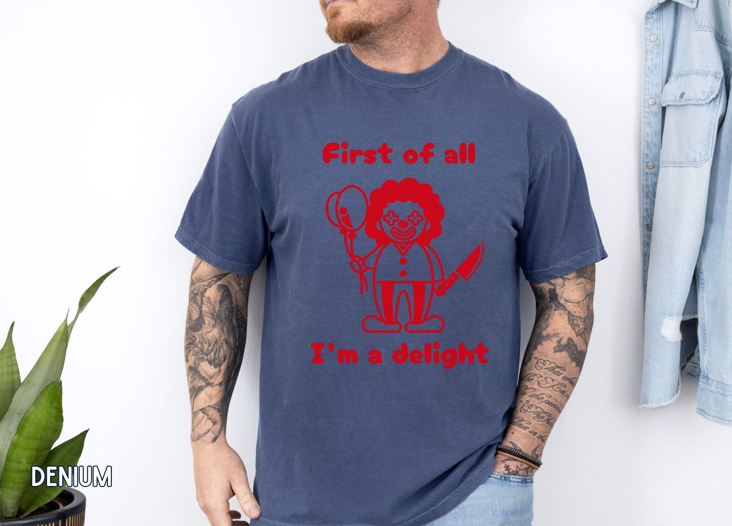 First of All I'm a Delight Shirt (RED), Funny Clown Graphic Tee, Dark Humor Shirt, Sarcastic Humor Tee, Funny Halloween Shirt.