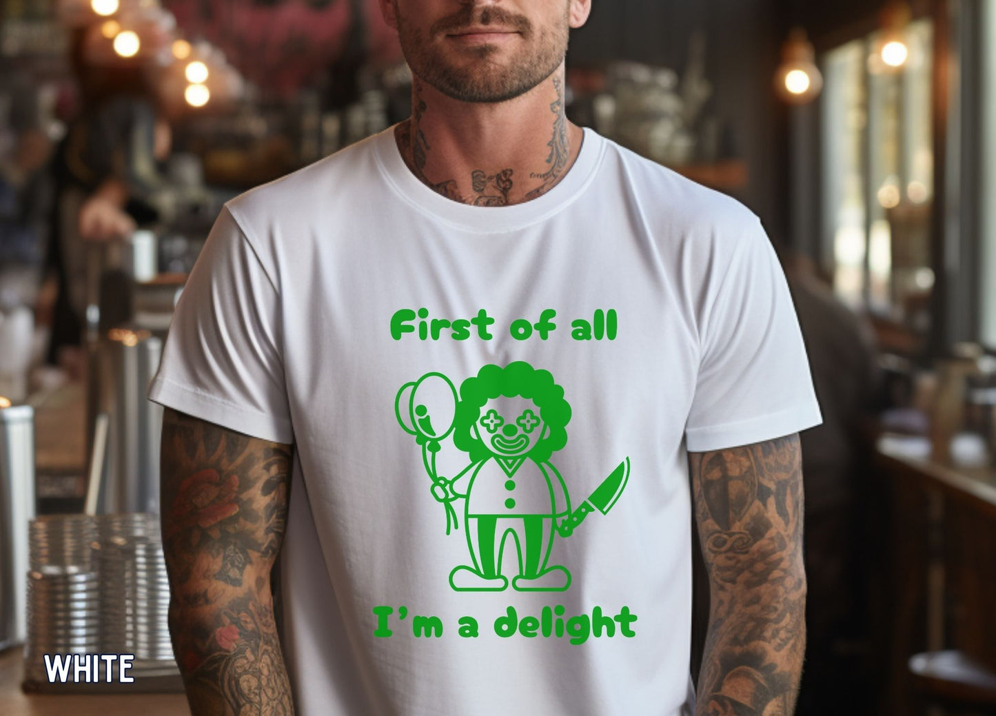 First of All I'm a Delight Shirt (Green), Funny Clown Graphic Tee, Dark Humor Shirt, Sarcastic Humor Tee, Funny Halloween Shirt.
