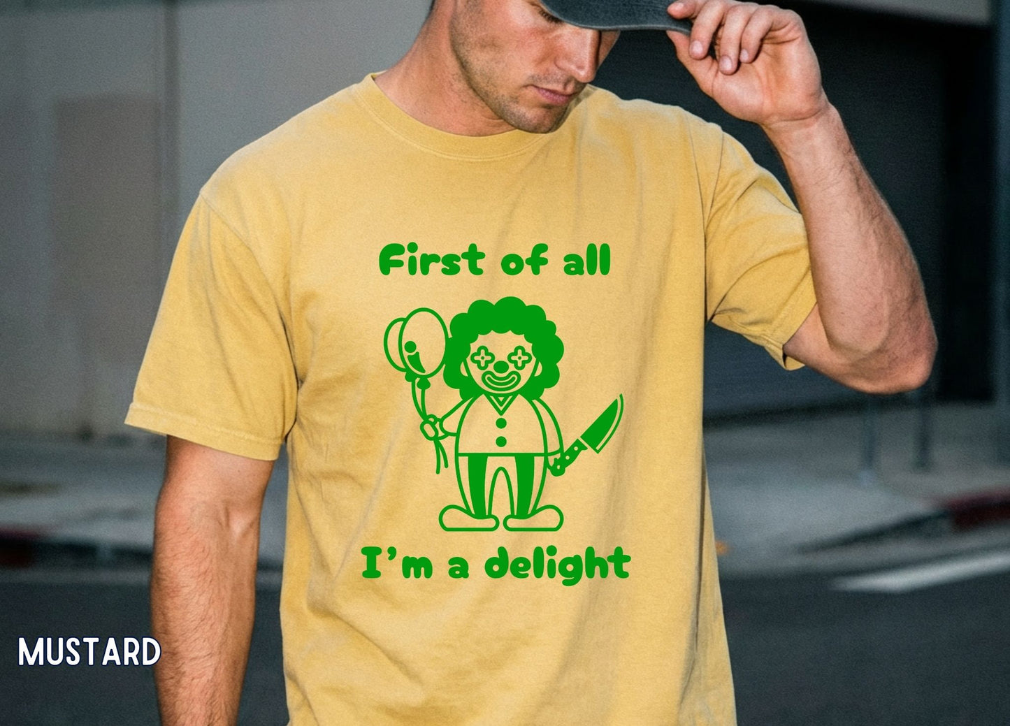 First of All I'm a Delight Shirt (Green), Funny Clown Graphic Tee, Dark Humor Shirt, Sarcastic Humor Tee, Funny Halloween Shirt.