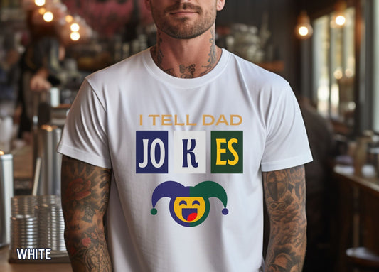 I Tell Dad Jokes Shirt, Funny Dad Humor Tee, Joker Pun Shirt, Dad Life T-Shirt, Father's Day Gift, Funny Graphic Tee