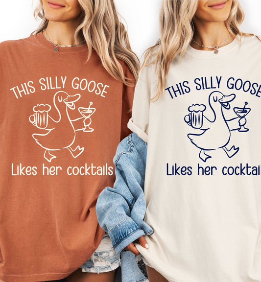 This Silly Goose Shirt, Funny Goose Cocktail Tee, Girls Night Shirt, Cute Drinking Shirt, Bachelorette Party Tee, Humor Graphic Tee.