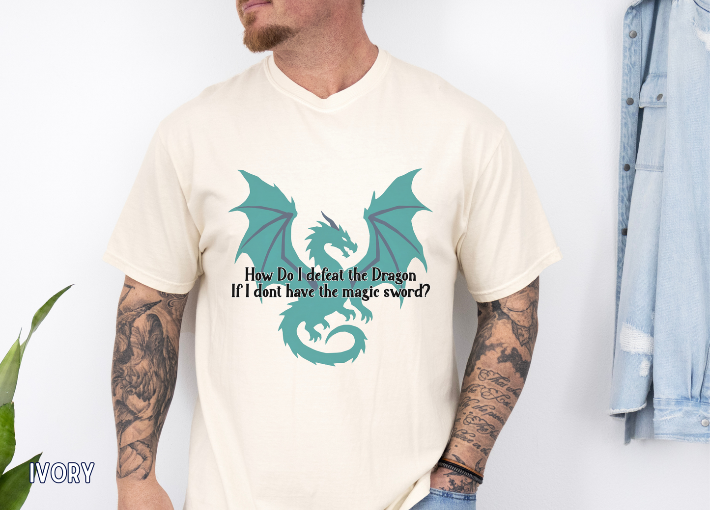 How Do I Defeat the Dragon If I Don't Have the Magic Sword? Funny Fantasy Gamer T-Shirt | RPG Nerd Gift | Dragon Lover Tee