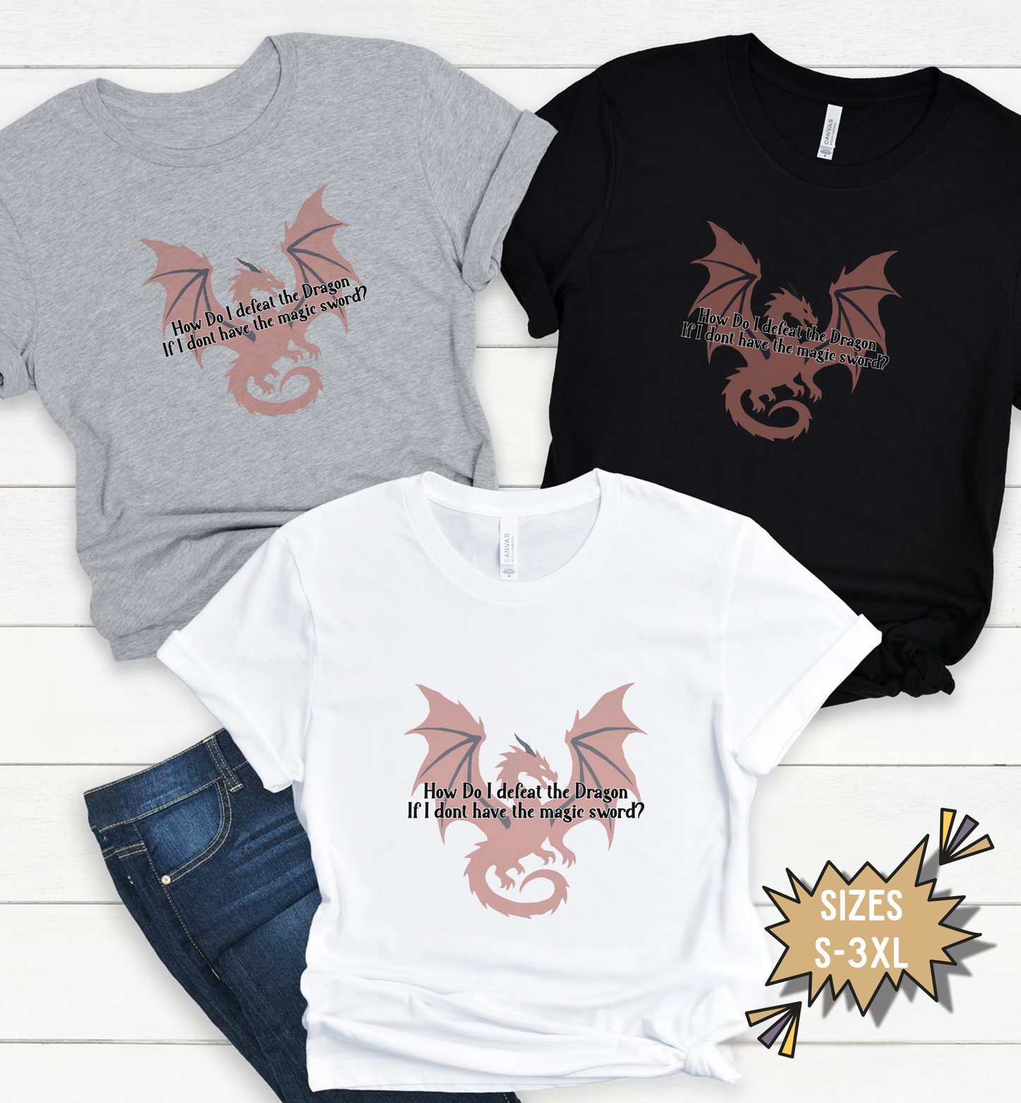How Do I Defeat the Dragon If I Don't Have the Magic Sword? Funny Fantasy Gamer T-Shirt | RPG Nerd Gift | Dragon Lover Tee