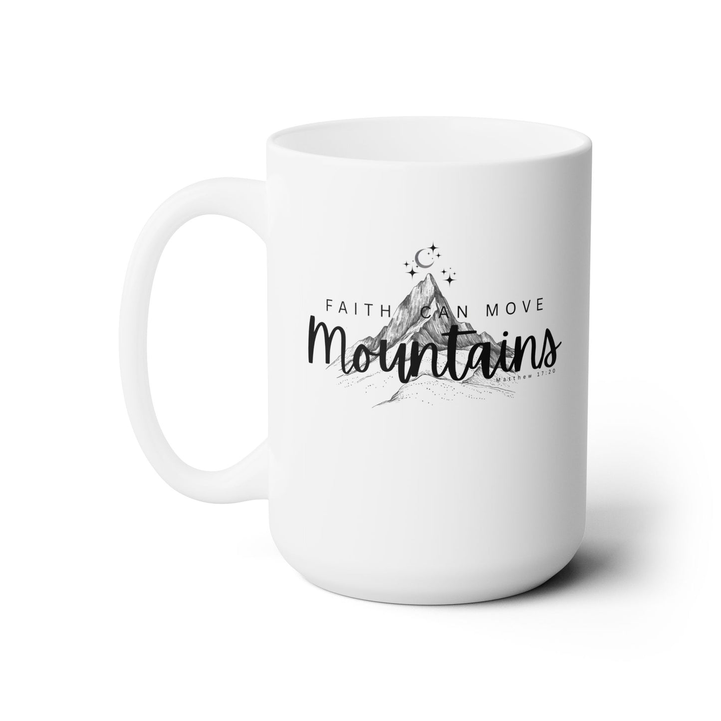 Faith can move mountains- Christian coffee mug, Bible verse mug, inspirational mug, Mountain lovers gift, religious gift, Scripture mugs.
